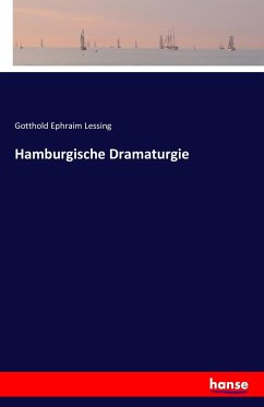 Hamburgische Dramaturgie - Lessing, Gotthold Ephraim