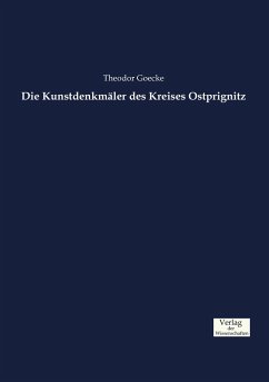 Die Kunstdenkmäler des Kreises Ostprignitz Theodor Goecke Author