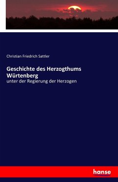 Geschichte des Herzogthums Würtenberg - Sattler, Christian Friedrich