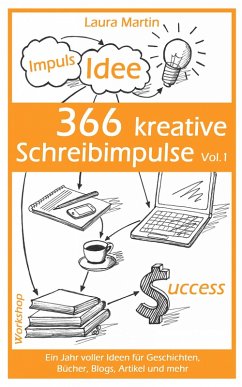 366 kreative Schreibimpulse Vol.1 (eBook, ePUB) - Martin, Laura