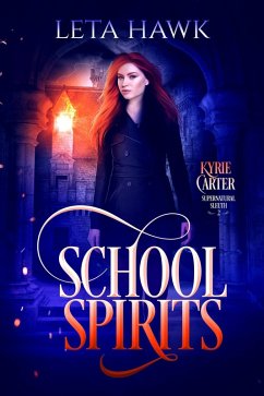 School Spirits (Kyrie Carter: Supernatural Sleuth, #2) (eBook, ePUB) - Hawk, Leta