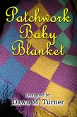 Patchwork Baby Blanket (Crochet Projects) (eBook, ePUB)