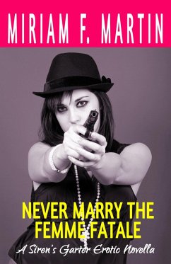 Cover Never Marry the Femme Fatale (eBook, ePUB)