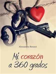 Mi corazón a 360 grados (eBook, ePUB) - Benassi, Alessandra