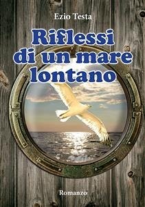 Riflessi di un mare lontano (eBook, ePUB) - Testa, Ezio