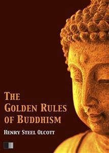 The Golden Rules of Buddhism (eBook, ePUB) - Steel Olcott, Henry