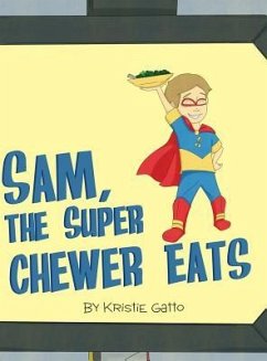 Sam, The Super Chewer Eats - Gatto, Kristie