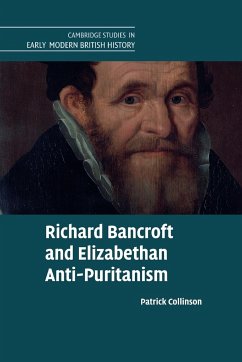 Richard Bancroft and Elizabethan Anti-Puritanism - Collinson, Patrick
