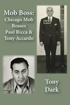 Mob Boss: Chicago Mob Bosses Paul Ricca and Tony Accardo - Dark, Tony