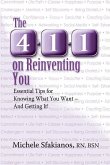 The 4-1-1 on Reinventing You: Essential Tips for Knowing What You Want - And Getting It!