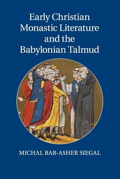 Early Christian Monastic Literature and the Babylonian Talmud - Bar-Asher Siegal, Michal