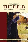 The Field: Cultivating Salvation Volume 1