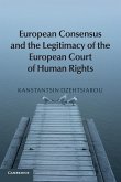 European Consensus and the Legitimacy of the European Court of Human Rights