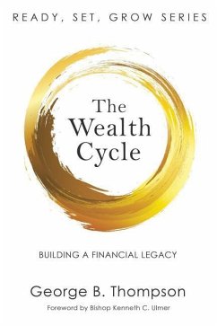 The Wealth Cycle: Building a Financial Legacy - Thompson, George B.