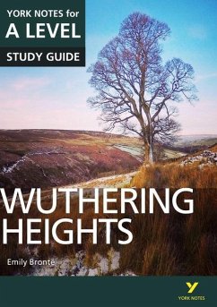 Wuthering Heights: York Notes for A-level: everything you need to catch up, study and prepare for 2025 assessments and 2026 exams - Steele, Claire