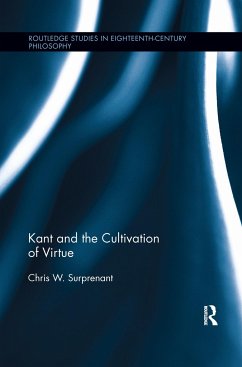 Kant and the Cultivation of Virtue - Surprenant, Chris W