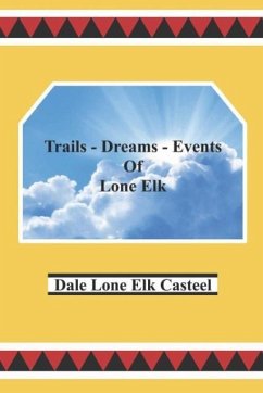 Trails Dreams Events of Lone Elk - Casteel, Dale Lone Elk