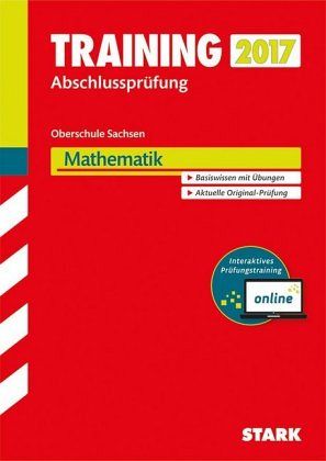 Training Abschlussprüfung 2017 - Realschulabschluss Sachsen - Mathematik inkl. Online-Prüfungstraining Training Abschlussprüfung 2017 - Realschulabschluss Sachsen - Mathematik inkl. Online-Prüfungstraining