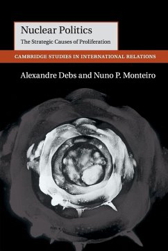 Nuclear Politics - Debs, Alexandre; Monteiro, Nuno P.