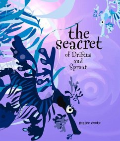 The Seacret of Driftus and Sprout - Coote, Maree