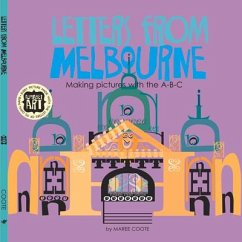 Letters from Melbourne: Making Pictures with the A-B-C - Coote, Maree