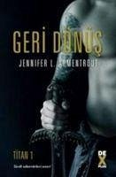 Geri Dönüs - Titan 1 - L. Armentrout, Jennifer