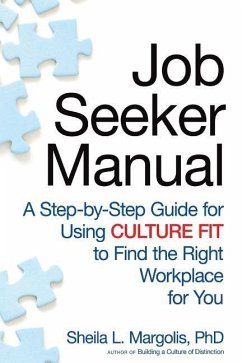 Job Seeker Manual: A Step-by-Step Guide for Using Culture Fit to Find the Right Workplace for You - Margolis, Sheila L.