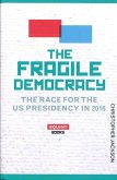The Fragile Democracy: The Race for the Us Presidency in 2016
