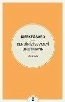 Kendinizi Sevmeyi Unutmayin - Kierkegaard, Soren