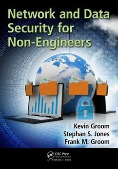 Network and Data Security for Non-Engineers - Groom, Frank M; Groom, Kevin; Jones, Stephan S