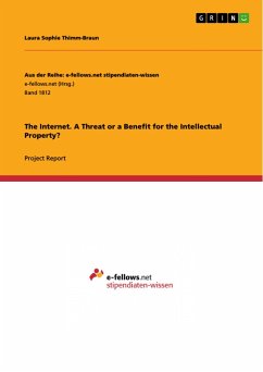 The Internet. A Threat or a Benefit for the Intellectual Property? - Thimm-Braun, Laura Sophie