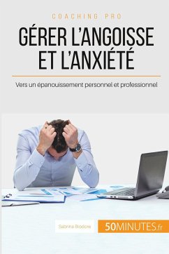 Gérer l'angoisse et l'anxiété - Biodore, Sabrina; 50minutes