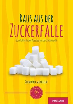 Raus aus der Zuckerfalle (eBook, ePUB) - Selzer, Marion