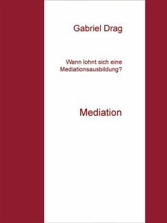 Wann lohnt sich eine Mediationsausbildung? (eBook, ePUB)