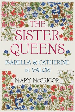 The Sister Queens (eBook, ePUB) - McGrigor, Mary