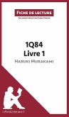 1Q84 d'Haruki Murakami - Livre 1 de Haruki Murakami (Fiche de lecture) (eBook, ePUB)