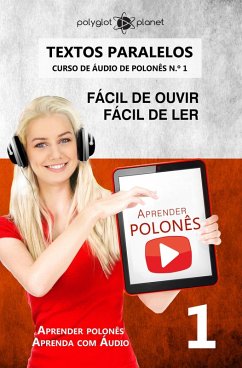 Aprender polonês   Textos Paralelos   Fácil de ouvir - Fácil de ler   CURSO DE ÁUDIO DE POLONÊS N.º 1 (Aprender polonês   Aprenda com Áudio, #1) (eBook, ePUB) - Planet, Polyglot