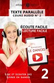 Apprendre le danois - Texte parallèle   Écoute facile   Lecture facile - COURS AUDIO N° 2 (Lire et écouter des Livres en danois, #2) (eBook, ePUB)