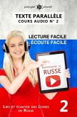 Apprendre le russe   Écoute facile   Lecture facile   Texte parallèle COURS AUDIO N° 2 (Lire et écouter des Livres en Russe, #2) (eBook, ePUB)