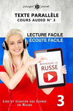 Apprendre le russe   Écoute facile   Lecture facile   Texte parallèle COURS AUDIO N° 3 (Lire et écouter des Livres en Russe, #3) (eBook, ePUB) - Planet, Polyglot