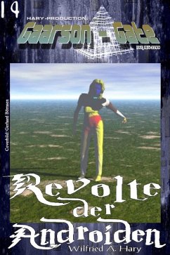 GAARSON-GATE 014: Revolte der Androiden (eBook, ePUB) - Hary, Wilfried A.