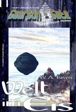 GAARSON-GATE 011: Welt im Eis (eBook, ePUB) - Travers, W. A.