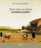 Ruas sobre as águas: as pontes do Recife (eBook, ePUB)