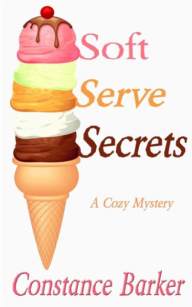 Soft Serve Secrets (Caesar's Creek Cozy Mystery Series, #3) (eBook, ePUB) Soft Serve Secrets (Caesar's Creek Cozy Mystery Series, #3) (eBook, ePUB)
