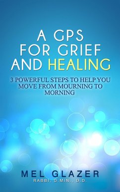 A GPS For Grief and Healing (eBook, ePUB) - Glazer, Melvin