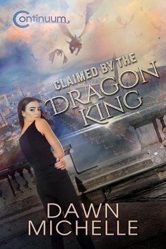 Cover Claimed by the Dragon King (The Continuum, #1) (eBook, ePUB)