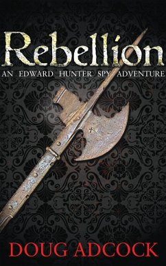 Cover Rebellion (An Edward Hunter Spy Adventure, #1) (eBook, ePUB)