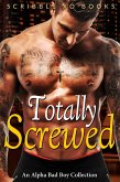 TOTALLY SCREWED: An Alpha Bad Boy Romance Collection (Marine, MMA, BWWM) (eBook, ePUB)