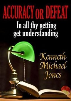 Accuracy or Defeat (eBook, ePUB) - Jones, Kenneth Michael