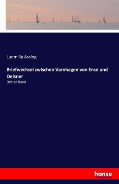 Briefwechsel zwischen Varnhagen von Ense und Oelsner - Assing, Ludmilla